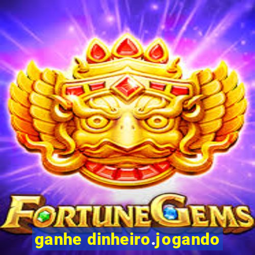 ganhe dinheiro.jogando